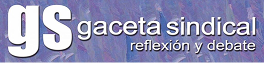 Gaceta Sindical Reflexión y Debate